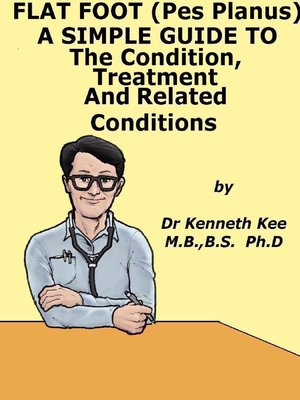 cover image of Flat Foot (Pes Planus), a Simple Guide to the Condition, Treatment and Related Conditions